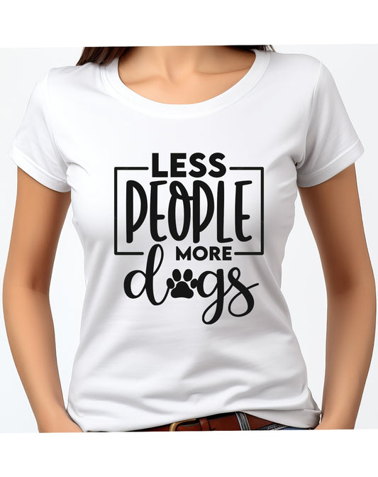 T-shirt personalizzata con frase " Less Person , more Dogs"
